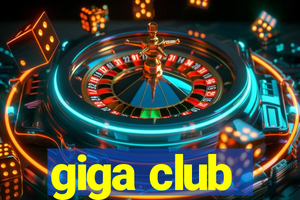 giga club